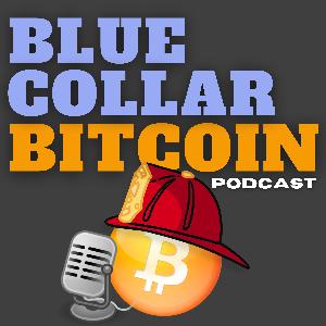 Blue Collar Bitcoin Podcast